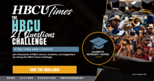 Take the HBCU 21 Questions Challenge.