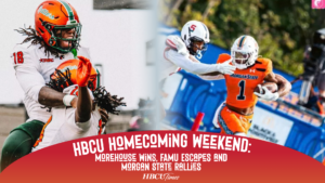 HBCU Homecoming Recap: Morehouse Wins, FAMU Escapes and Morgan State Rallies